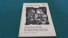 LISIMACHOS ?I DROMICHETES/ EUSEBIU CAMILAR/ ILUSTRA?II CONSTANTIN BACIU/1979 foto