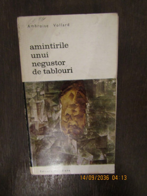 AMINTIRILE UNUI NEGUSTOR DE TABLOURI - AMBROISE VOLLARD foto