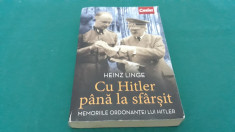 CU HITLER PANA LA SFAR?IT * MEMORIILE ORDONA?EI LUI HITLER/ HEINZ LINGE/2014 foto