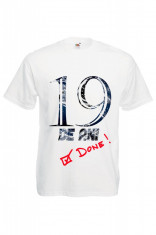 TRICOU PERSONALIZAT 19 ANI DONE foto