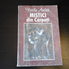 Mistici din Carpati - Vasile Andru, Ed. Ruxanda Chisinau, 1998, 165 pag