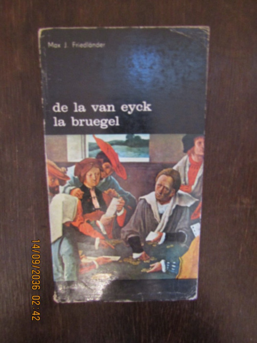 De la Van Eyck la Bruegel - Max J. Friedlander
