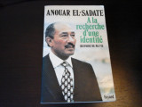 A la recherche d&#039;une identite - Anouar El-Sadate, Fayard, 1978, 491 pag