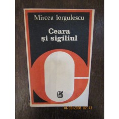 CEARA SI SIGILIUL-MIRCEA IORGULESCU