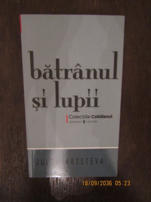 Batranul si lupii - Julia Kristeva