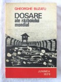 &quot;DOSARE ALE RAZBOIULUI MONDIAL (1939-1945)&quot;, Gheorghe Buzatu, 1979