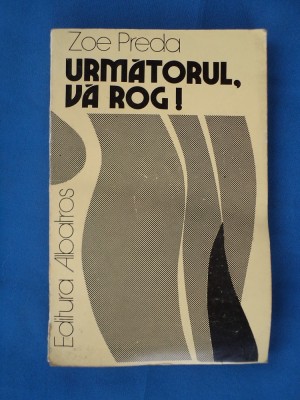 URMATORUL VA ROG ! /ZOE PREDA-ROMAN foto