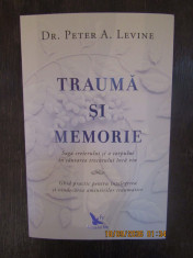 Trauma si memorie -Dr. Peter A. Levine foto