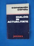 DIALOG IN ACTUALITATE / CONSTANYIN COROIU