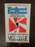 Robert Ludlum - Numaratoarea inversa Matarese, 2015