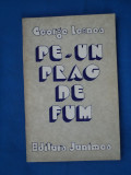 PE-UN PRAG DE FUM /GEORGE LESNEA
