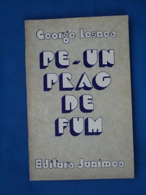 PE-UN PRAG DE FUM /GEORGE LESNEA foto