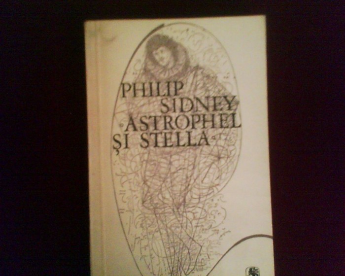 Philip Sidney Astrophel si Stella, trad. Tudor George