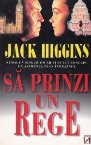 Jack Higgins - Sa prinzi un rege foto