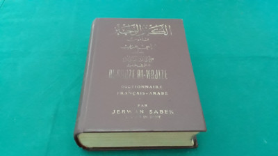 DICȚIONAR FRANCEZ-ARAB * DICTIONNAIRE FRANCAIS-ARABE PAR JERWAN SABEK foto