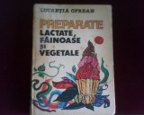 Lucretia Oprean Preparate lactate, fainoase si vegetale, ed. princeps, Alta editura