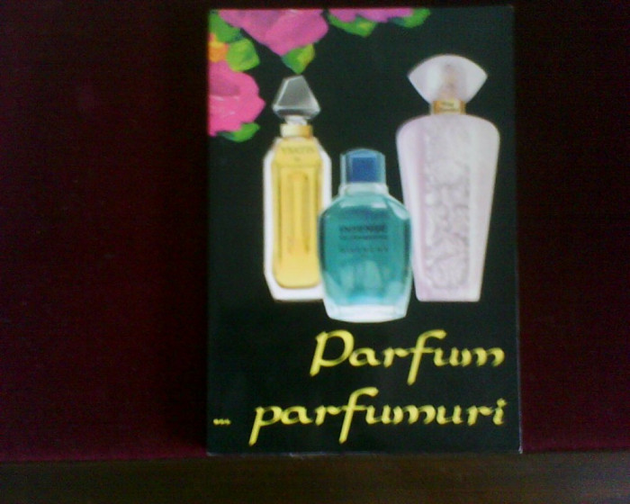 Irina Frigioiu, Parfum...parfumuri, ed. princeps