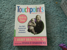 Touchpoints- Birth to three. De la nastere la 3 ani. T. Berry Brazelton foto