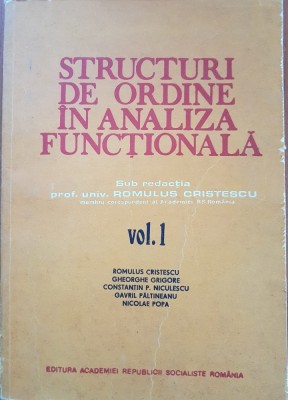 STRUCTURI DE ORDINE IN ANALIZA FUNCTIONALA - Cristescu (vol. 1) foto