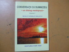 Conversatii cu Dumnezeu volumul 1 Neale Donald Walsch foto