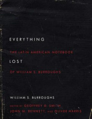 Everything Lost: The Latin American Notebook of William S. Burroughs, Revised Edition, Paperback foto