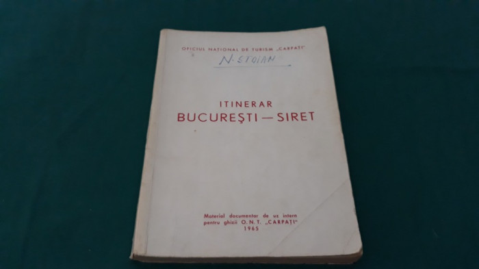 ITINERAR BUCUREȘTI-SIRET/ O.N.T* MATERIAL UZ INTERN PENTRU GHIZI/1965 *