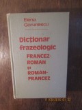 DICTIONAR FRAZEOLOGIC FRANCEZ -ROMAN SI ROMAN -FRANCEZ.GORUNESCU