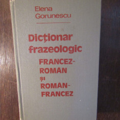 DICTIONAR FRAZEOLOGIC FRANCEZ -ROMAN SI ROMAN -FRANCEZ.GORUNESCU
