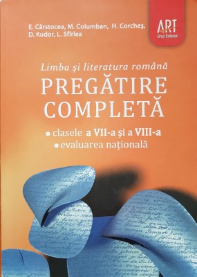 LIMBA SI LITERATURA ROMANA Pregatire completa a VII-a si a VIII-A - Carstocea foto