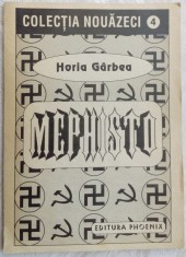 HORIA GARBEA - MEPHISTO (TEXTE PENTRU TEATRU, II) [EDITURA PHOENIX / COLECTIA NOUAZECI NR. 4] foto