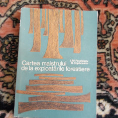 Cartea maistrului de la exploatarile forestiere - I. M. Pavelescu