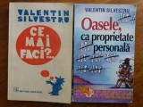 Ce mai faci?... + Oasele, ca proprietate personala - Valentin Silvestru / R2P5F, Alta editura