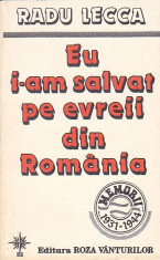 RADU LECCA - EU I-AM SALVAT PE EVREII DIN ROMANIA foto