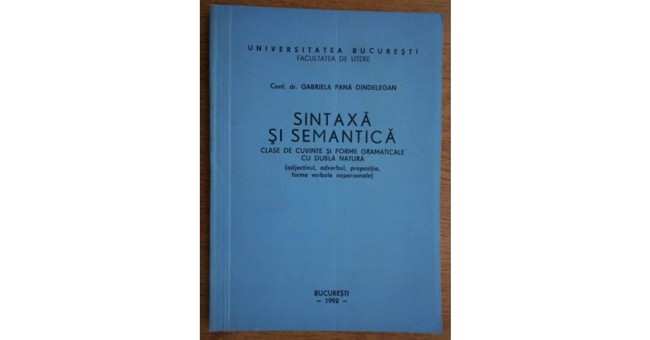 Sintaxa si semantica / Gabriela Pana Dindelegan arhiva Okazii.ro