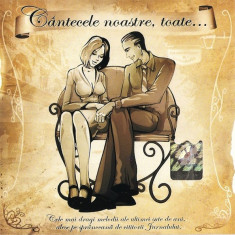 CD Cantecele Noastre Toate- original: Dan Spataru, Jean Moscopol, Mirabela Dauer