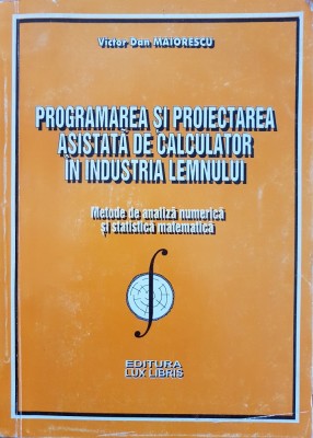 PROGRAMAREA SI PROIECTAREA ASISTATA DE CALCULATOR INDUSTRIA LEMNULUI Maiorescu foto