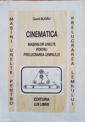 CINEMATICA MASINILOR-UNELTE PENTRU PRELUCRAREA LEMNULUI - Budau foto