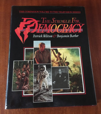 Patrick Watson / Benjamin Barber - THE STRUGGLE FOR DEMOCRACY (1988 - CA NOUA!) foto