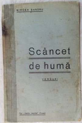 MIRCEA SANDRU - SCANCET DE HUMA (VERSURI, volum debut 1941) [dedicatie/autograf] foto