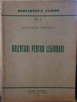 CONSTANTIN PAPANACE ORIENTARI PENTRU LEGIONARI BIBLIOTECA VERDE NR 6 ROMA 1952 foto