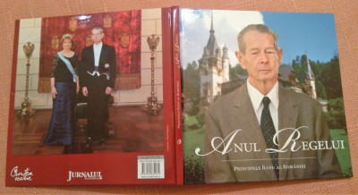 Anul Regelui. Editura Curtea Veche, 2011 - Principele Radu al Romaniei foto