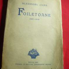 Alexandru Ciura - Foiletoane (1907-1910)- Beius 1912 Ed.Doina , 163 pag