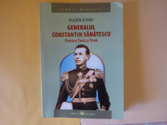 Generalul Constantin Sanatescu. Pentru ?ara ?i Tron foto