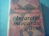 Arthur Karassi - INFARCTUL MIOCARDIC ACUT / 1979, editia a 2-a, Alta editura