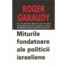 Miturile fondatoare ale politicii israeliene - Roger Garaudy foto