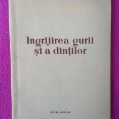 Ingrijirea gurii si a dintilor/dr. Valeriu Musatescu/Ed. medicala/1956