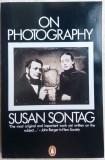 Cumpara ieftin SUSAN SONTAG - ON PHOTOGRAPHY (ESSAYS, 1971-1977) [PENGUIN BOOKS, 2004 / LB ENG]