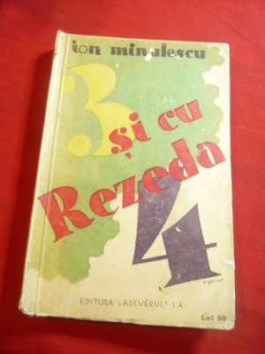 301. Ion Minulescu- 3 si cu Rezeda 4 - Prima Ed. Adevarul 1933 , 219pag foto