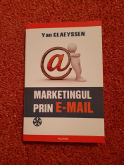 Marketingul prin e-mail, Yan Claeyssen, ed. Polirom, 2009 foto