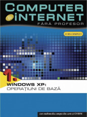 Computer si internet fara profesor, Windows XP: Operatiuni de baza, Vol. 1 foto